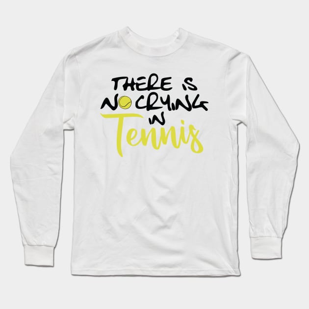 No Crying in Tennis Long Sleeve T-Shirt by Lusy